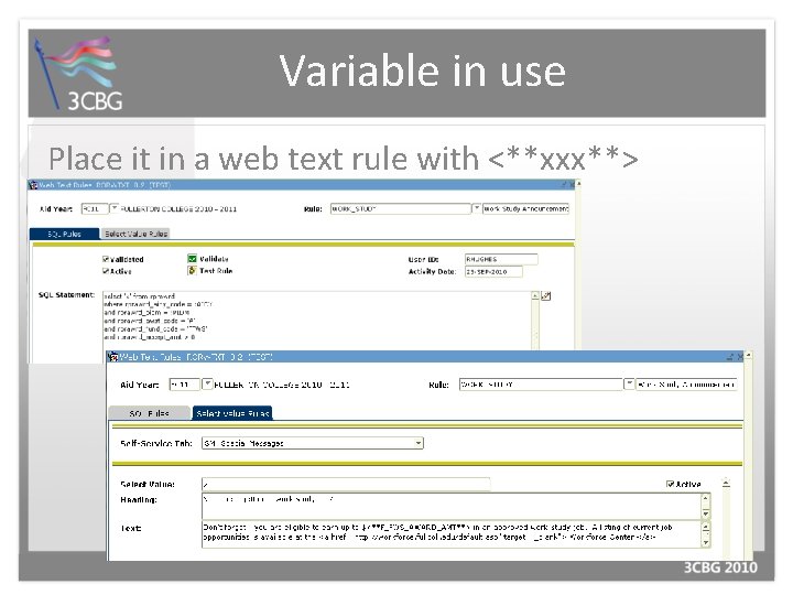 Variable in use Place it in a web text rule with <**xxx**> 