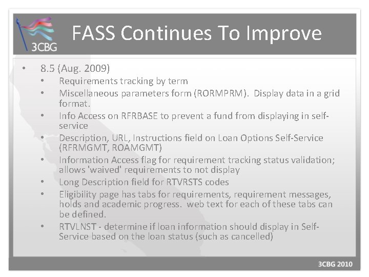 FASS Continues To Improve • 8. 5 (Aug. 2009) • • Requirements tracking by