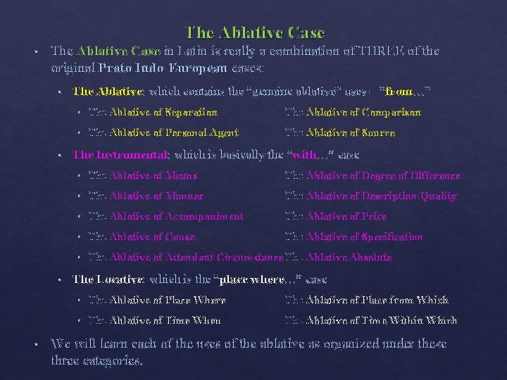 The Ablative Case § The Ablative Case in Latin is really a combination of