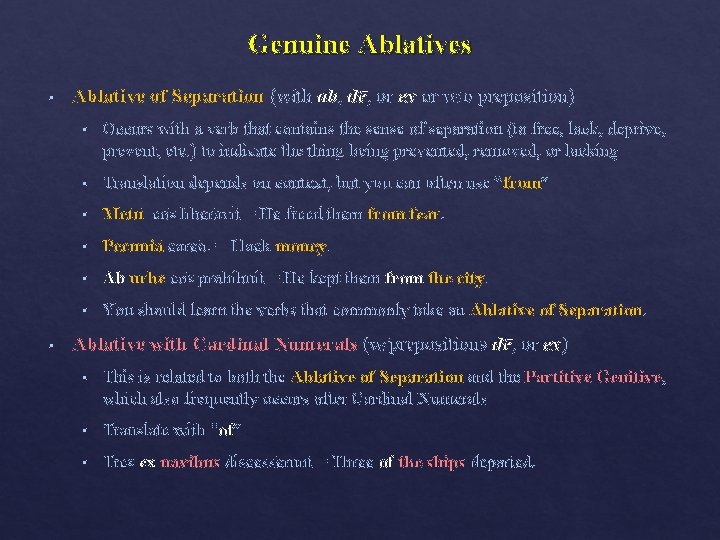 Genuine Ablatives § § Ablative of Separation (with ab, dē, or ex or w/o