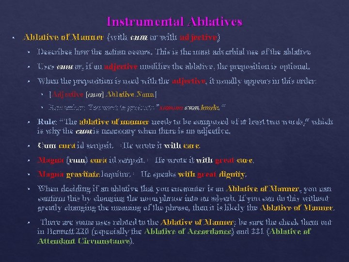 Instrumental Ablatives § Ablative of Manner (with cum or with adjective) § Describes how