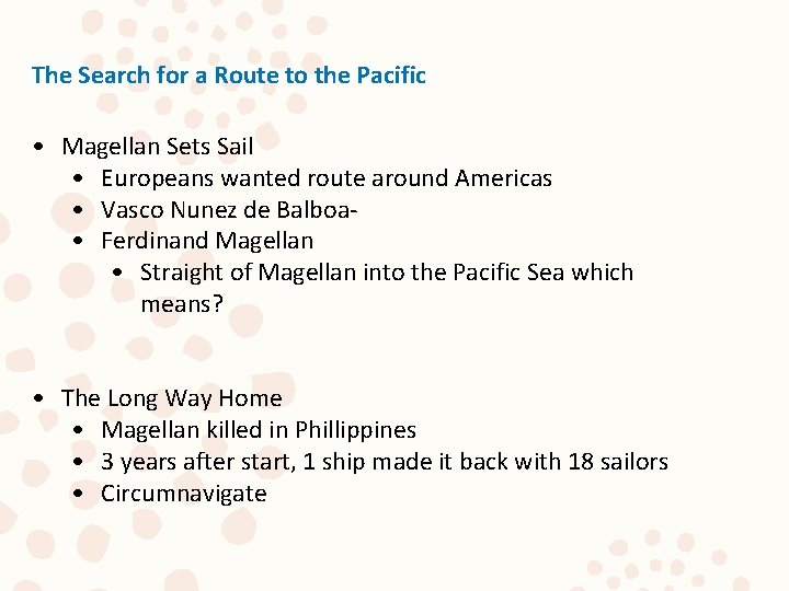 The Search for a Route to the Pacific • Magellan Sets Sail • Europeans