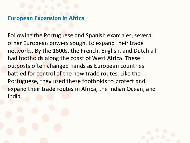 European Expansion in Africa Following the Portuguese and Spanish examples, several other European powers