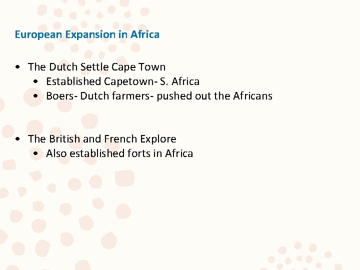 European Expansion in Africa • The Dutch Settle Cape Town • Established Capetown- S.