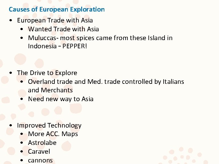 Causes of European Exploration • European Trade with Asia • Wanted Trade with Asia