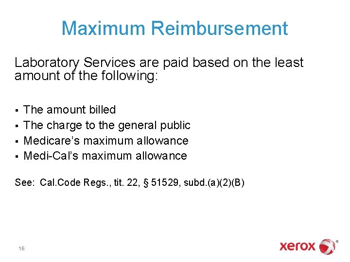Maximum Reimbursement Laboratory Services are paid based on the least amount of the following: