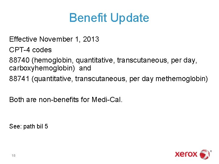 Benefit Update Effective November 1, 2013 CPT-4 codes 88740 (hemoglobin, quantitative, transcutaneous, per day,