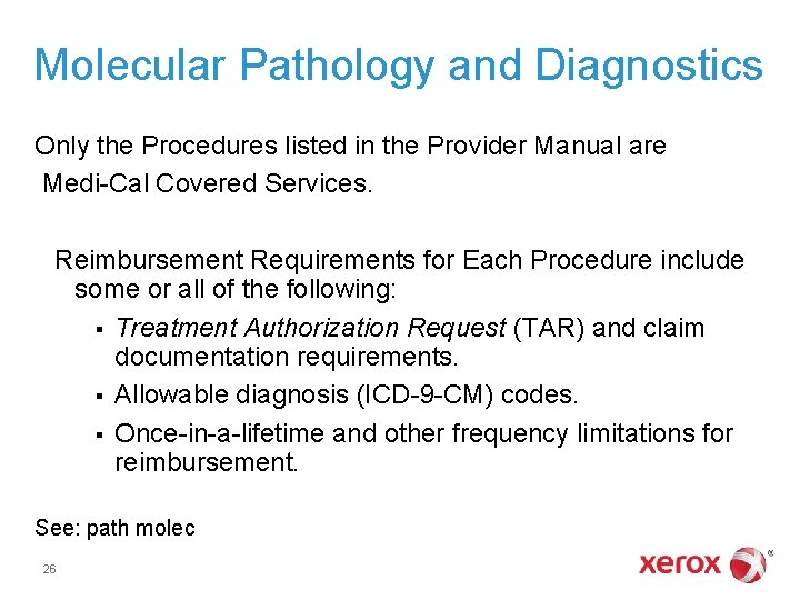 Molecular Pathology and Diagnostics Only the Procedures listed in the Provider Manual are Medi-Cal