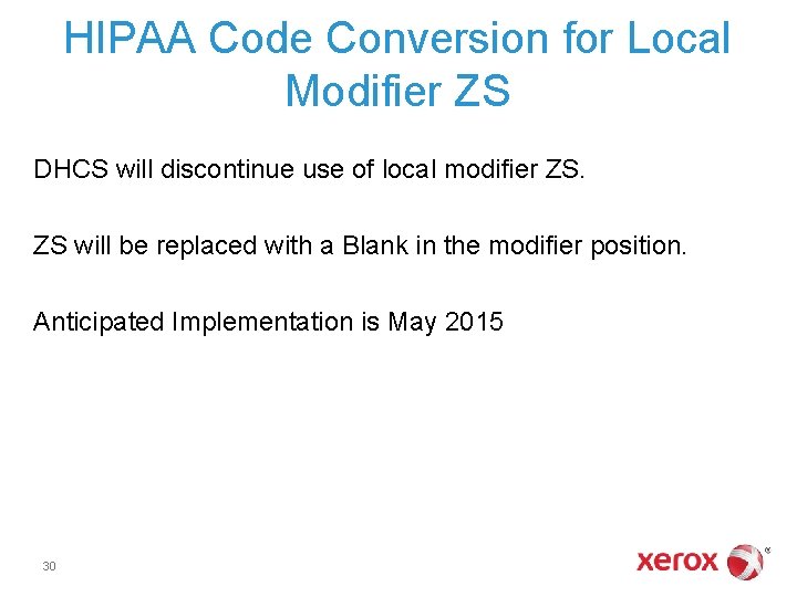 HIPAA Code Conversion for Local Modifier ZS DHCS will discontinue use of local modifier