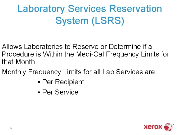 Laboratory Services Reservation System (LSRS) Allows Laboratories to Reserve or Determine if a Procedure