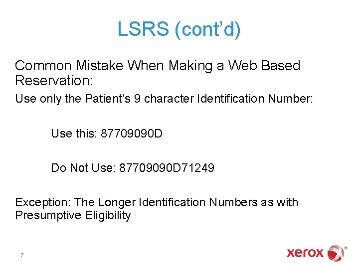 LSRS (cont’d) Common Mistake When Making a Web Based Reservation: Use only the Patient’s