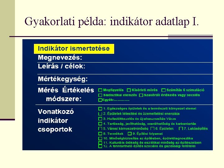 Gyakorlati példa: indikátor adatlap I. Gyakorlati példa: indikátor adatlap I.