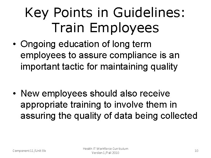 Key Points in Guidelines: Train Employees • Ongoing education of long term employees to
