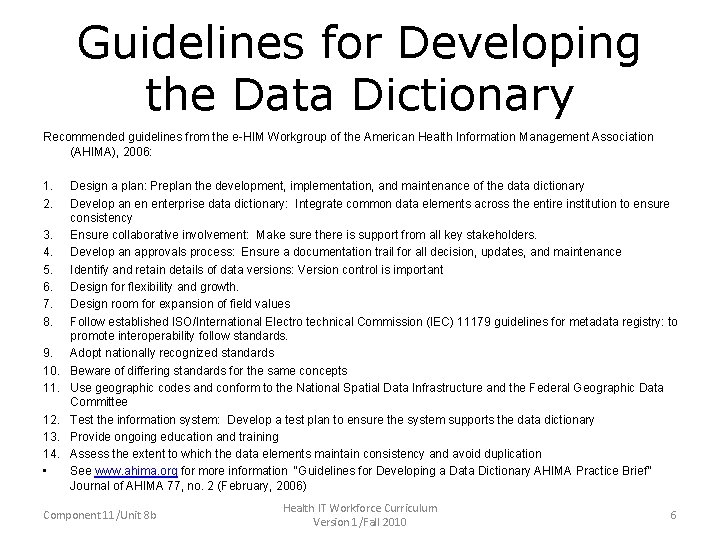 Guidelines for Developing the Data Dictionary Recommended guidelines from the e-HIM Workgroup of the