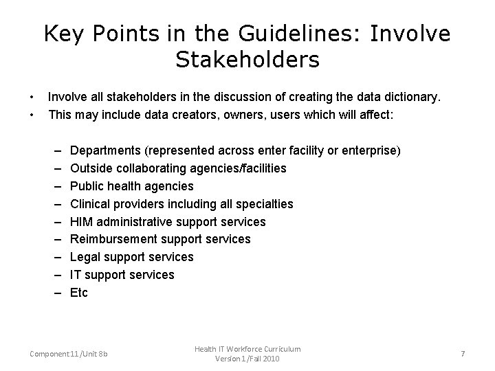 Key Points in the Guidelines: Involve Stakeholders • • Involve all stakeholders in the