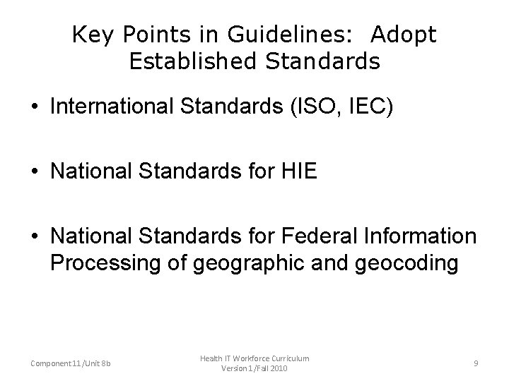 Key Points in Guidelines: Adopt Established Standards • International Standards (ISO, IEC) • National