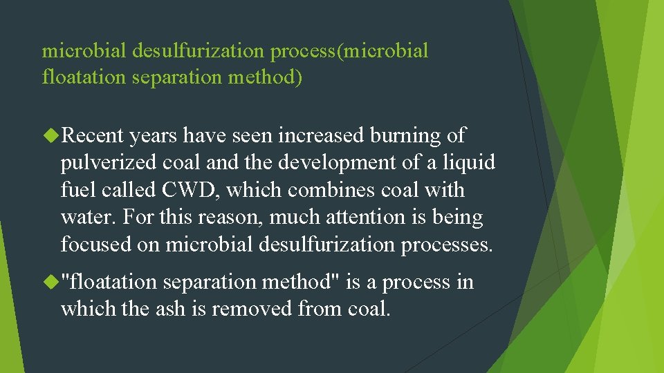 microbial desulfurization process(microbial floatation separation method) Recent years have seen increased burning of pulverized