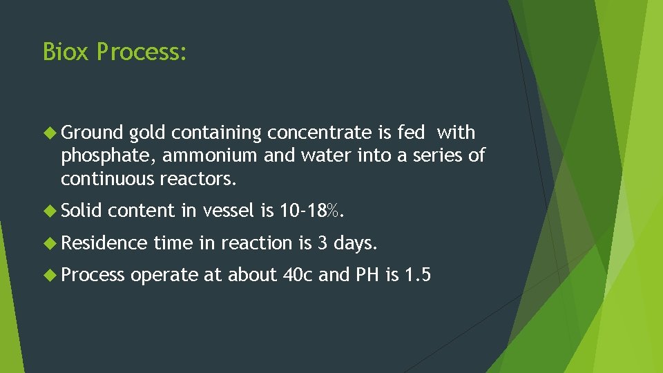 Biox Process: Ground gold containing concentrate is fed with phosphate, ammonium and water into