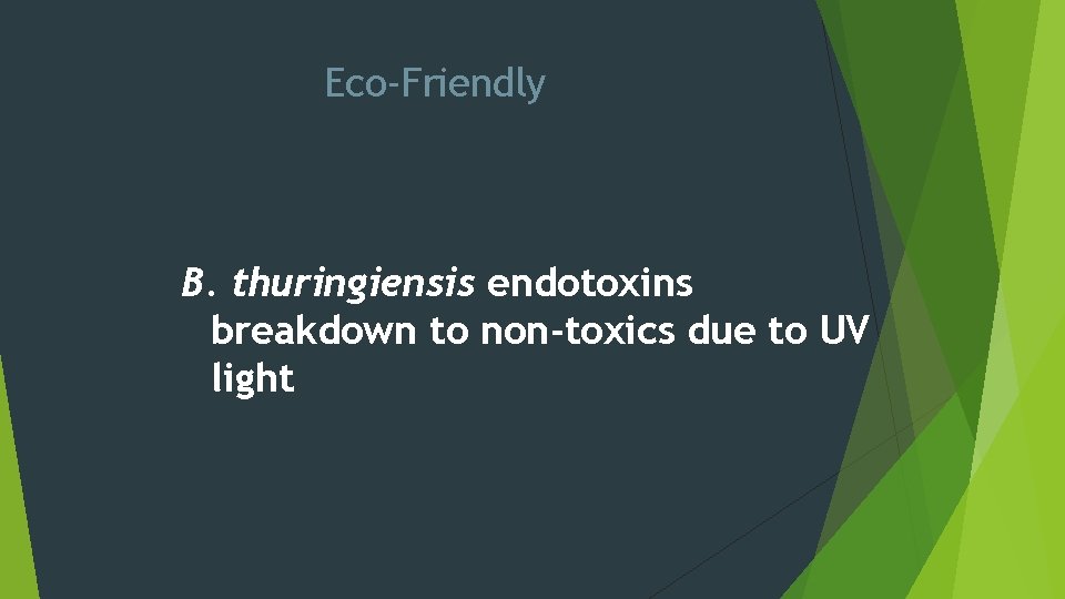 Eco-Friendly B. thuringiensis endotoxins breakdown to non-toxics due to UV light 