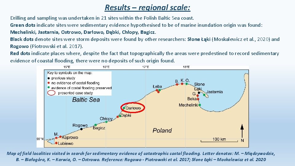 Results – regional scale: Drilling and sampling was undertaken in 21 sites within the