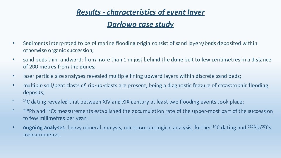 Results - characteristics of event layer Darłowo case study • Sediments interpreted to be