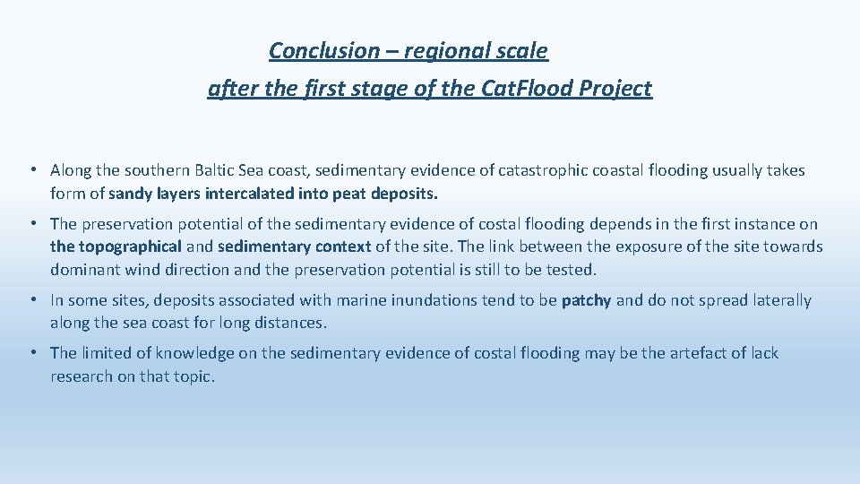 Conclusion – regional scale after the first stage of the Cat. Flood Project •