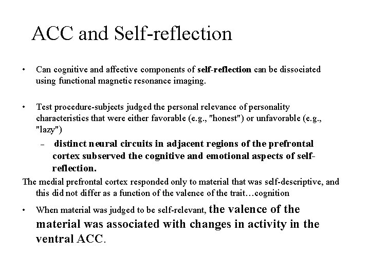 ACC and Self-reflection • Can cognitive and affective components of self-reflection can be dissociated