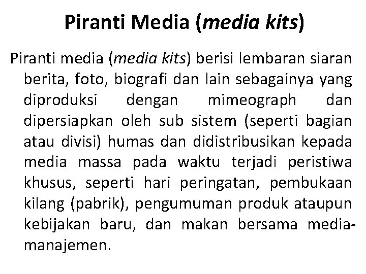Piranti Media (media kits) Piranti media (media kits) berisi lembaran siaran berita, foto, biografi