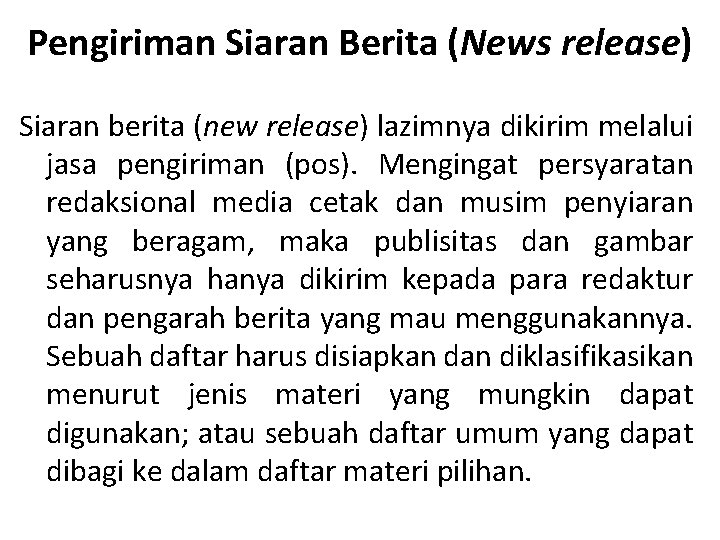 Pengiriman Siaran Berita (News release) Siaran berita (new release) lazimnya dikirim melalui jasa pengiriman