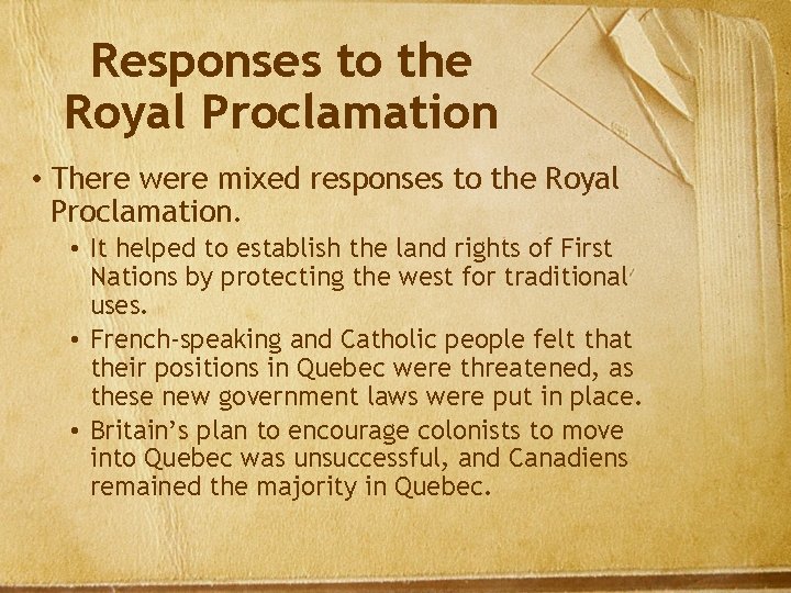 Responses to the Royal Proclamation • There were mixed responses to the Royal Proclamation.
