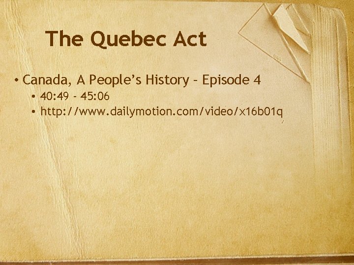 The Quebec Act • Canada, A People’s History – Episode 4 • 40: 49