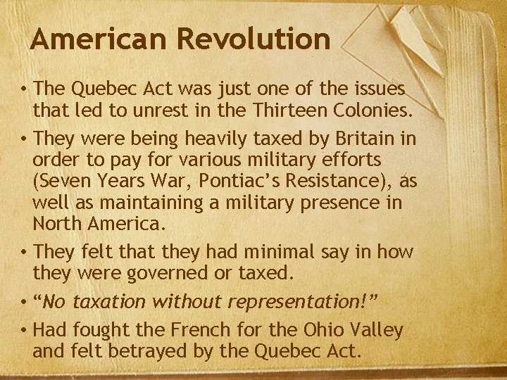 American Revolution • The Quebec Act was just one of the issues that led