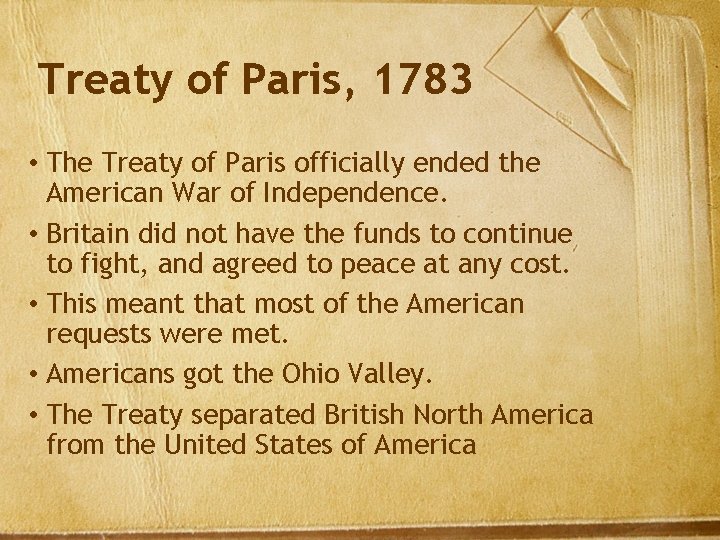 Treaty of Paris, 1783 • The Treaty of Paris officially ended the American War