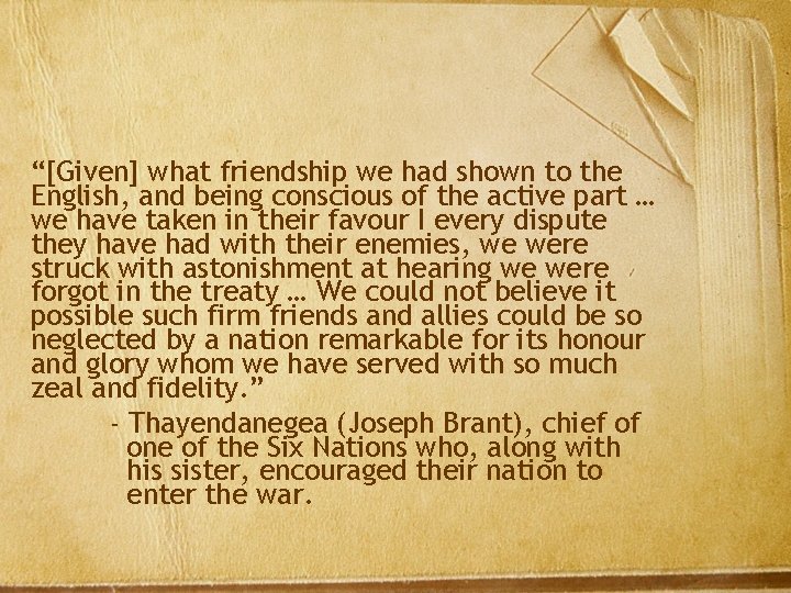 “[Given] what friendship we had shown to the English, and being conscious of the
