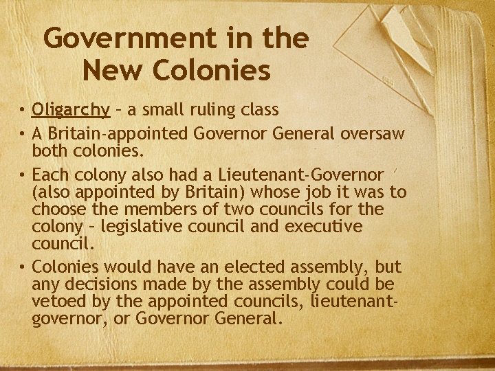 Government in the New Colonies • Oligarchy – a small ruling class • A