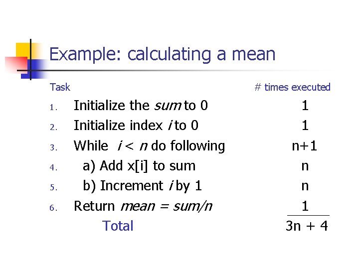 Example: calculating a mean Task 1. 2. 3. 4. 5. 6. # times executed