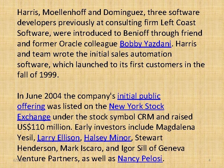 Harris, Moellenhoff and Dominguez, three software developers previously at consulting firm Left Coast Software,