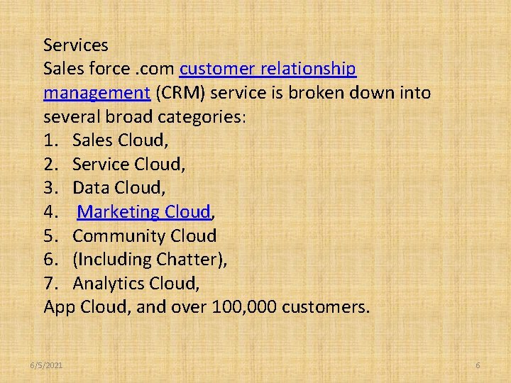 Services Sales force. com customer relationship management (CRM) service is broken down into several