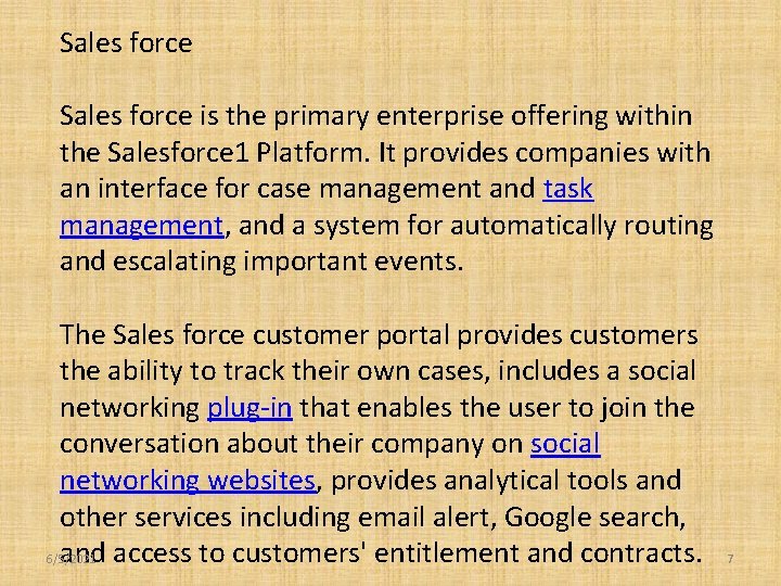 Sales force is the primary enterprise offering within the Salesforce 1 Platform. It provides