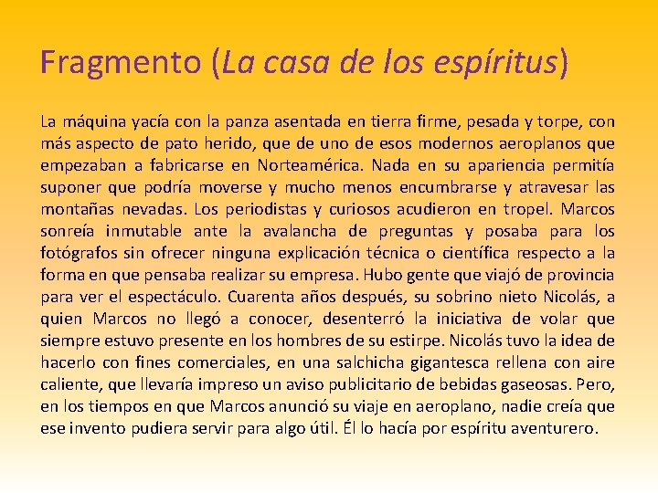 Fragmento (La casa de los espíritus) La máquina yacía con la panza asentada en