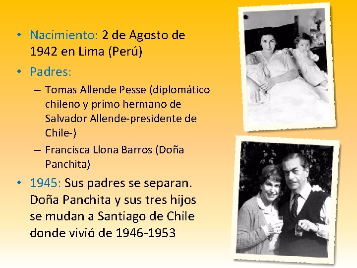  • Nacimiento: 2 de Agosto de 1942 en Lima (Perú) • Padres: –