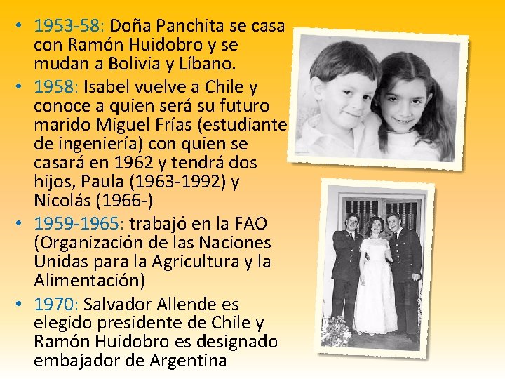  • 1953 -58: Doña Panchita se casa con Ramón Huidobro y se mudan