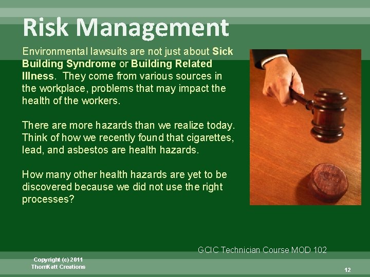 Risk Management Environmental lawsuits are not just about Sick Building Syndrome or Building Related