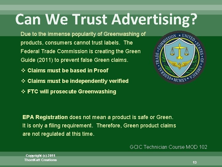 Can We Trust Advertising? Due to the immense popularity of Greenwashing of products, consumers