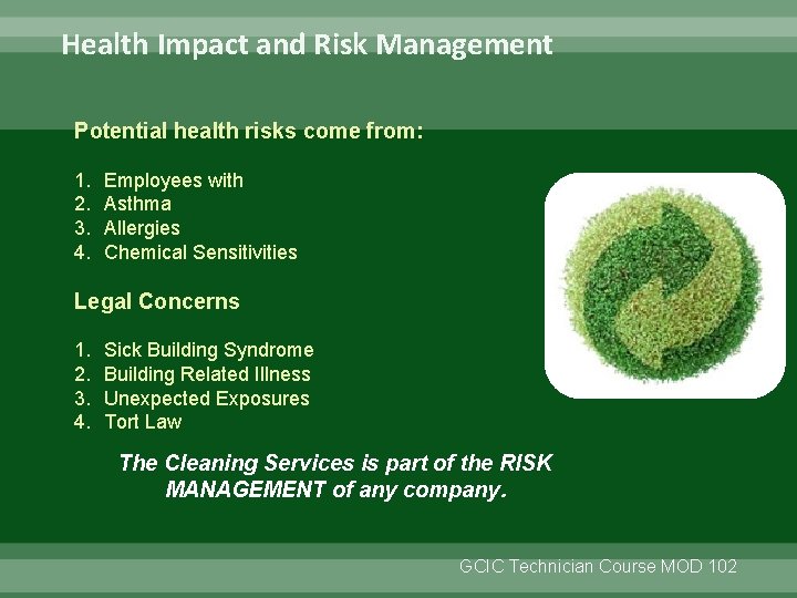 Health Impact and Risk Management Potential health risks come from: 1. 2. 3. 4.