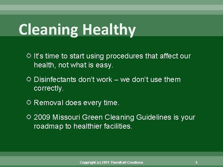 Cleaning Healthy It’s time to start using procedures that affect our health, not what