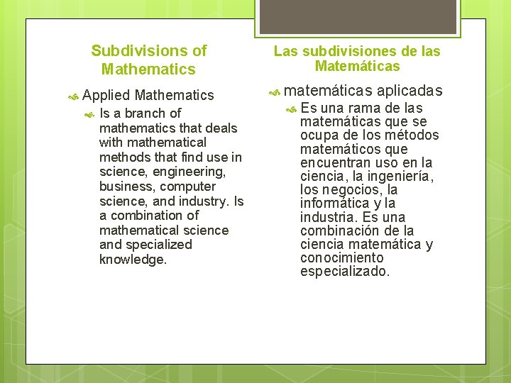 Subdivisions of Mathematics Applied Mathematics Is a branch of mathematics that deals with mathematical