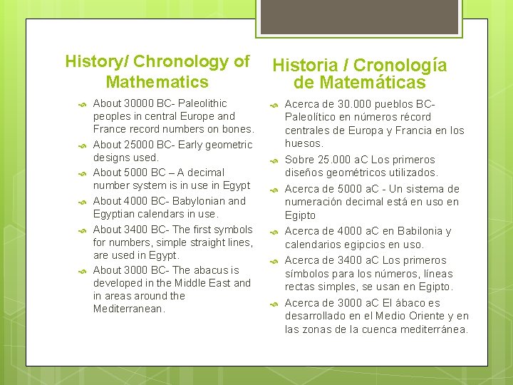 History/ Chronology of Mathematics About 30000 BC- Paleolithic peoples in central Europe and France