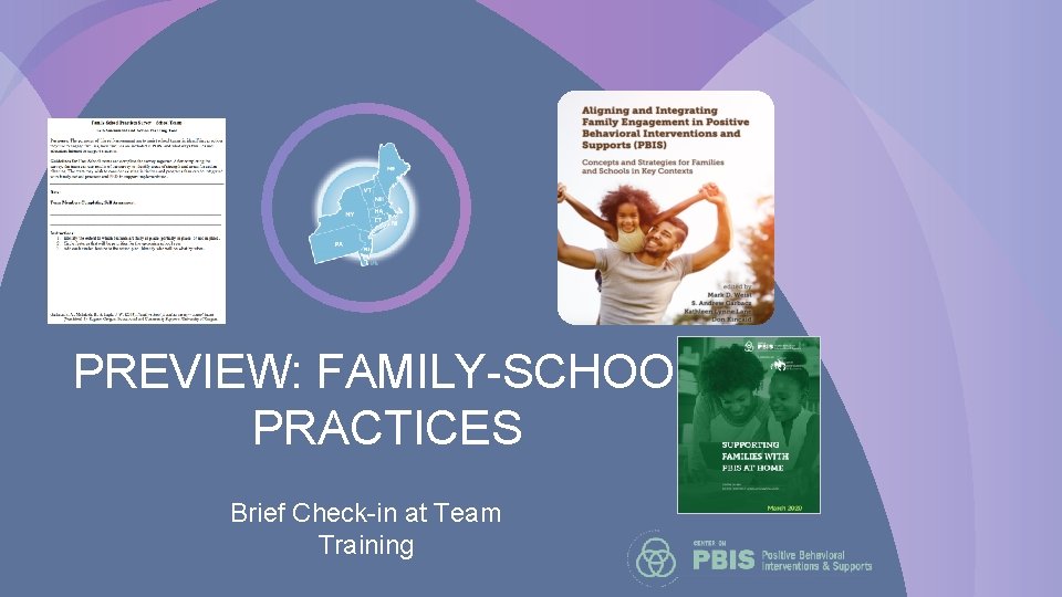 PREVIEW: FAMILY-SCHOOL PRACTICES Brief Check-in at Team Training 