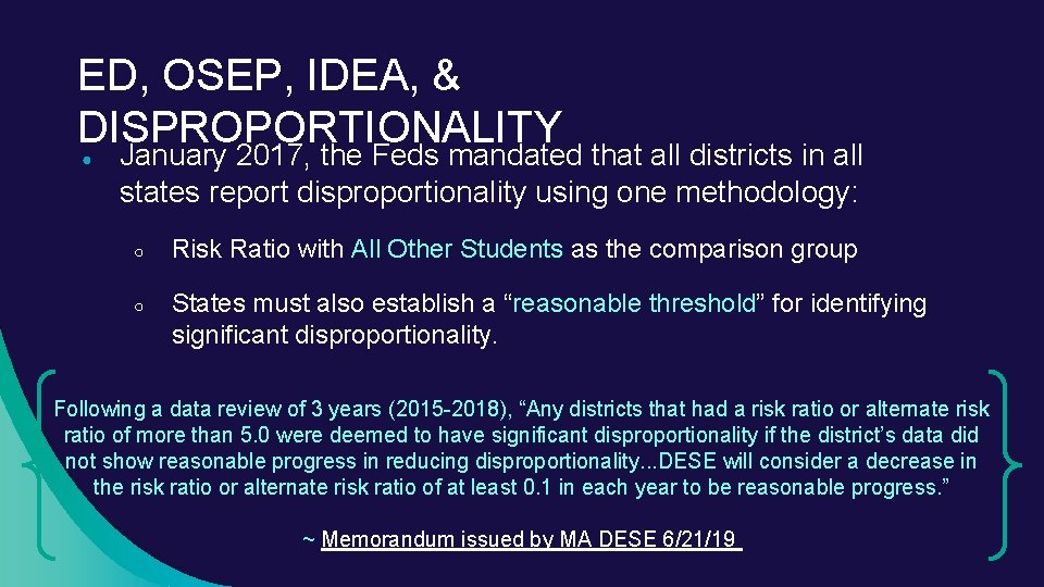 ED, OSEP, IDEA, & DISPROPORTIONALITY ● January 2017, the Feds mandated that all districts